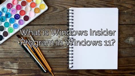 What Is Windows Insider Program In Windows 11 Depot Catalog