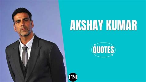 12 Best Akshay Kumar Quotes To Motivate You