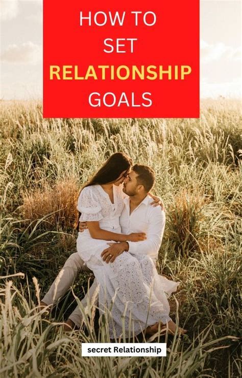 How To Set Relationship Goals In 2022 Secret Relationship Relationships Love Online Relationship