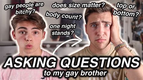 Answering Questions Youre Too Afraid To Ask Gays My Brother Had No Idea Youtube