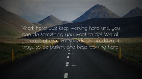 Hiromi Quote “work Hard Just Keep Working Hard Until You Can Do