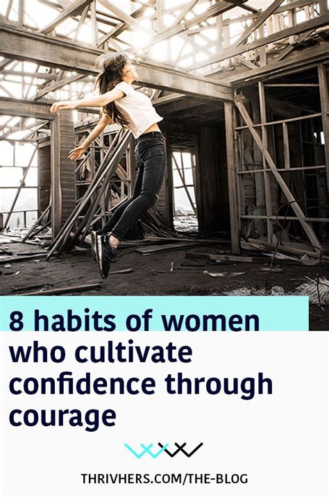 8 Habits Of Women Who Cultivate Confidence Through Courage Courage