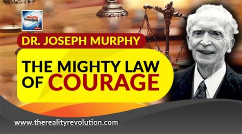 Dr Joseph Murphy The Mighty Law Of Courage Ep 399 The Reality