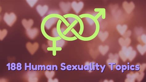 188 exceptional human sexuality topics for best grades