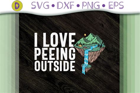 Saying Camping I Love Peeing Outside By Novalia Thehungryjpeg