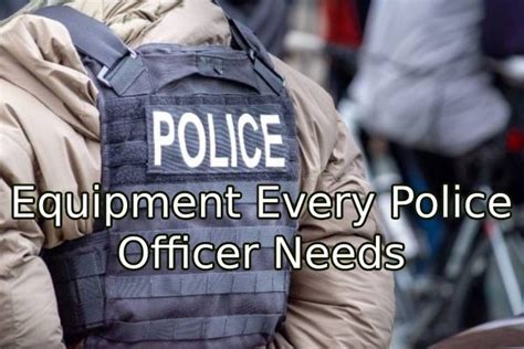 The 4 Pieces Of Equipment Every Police Officer Needs Best Guide Atbuz