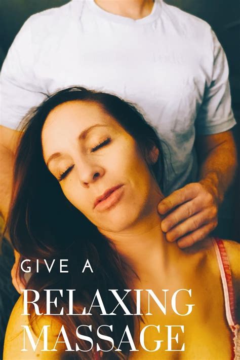How To Give A Dreamy Massage Relaxing Massage Neck Massage Massage