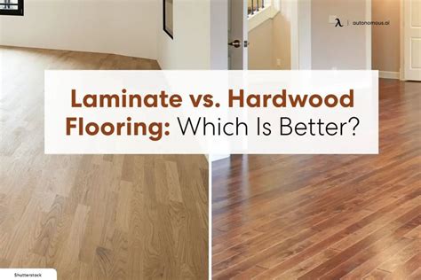 Laminate Vs Hardwood Flooring Which Is Better