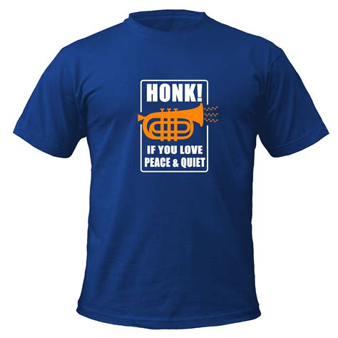 Honk If You Like Peace And Quiet T Shirt • Clique Wear