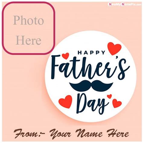 But june 20, 2021, is the day set aside to show your father how much you appreciate him. Name With Photo Greeting Card Fathers Day Wishes