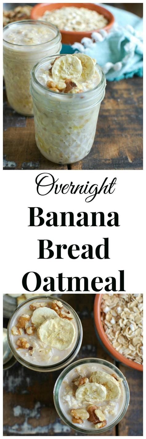 Overnight Banana Bread Oatmeal Recipe Yummy Healthy Breakfast