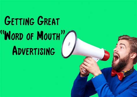 Getting Great “word Of Mouth” Advertising