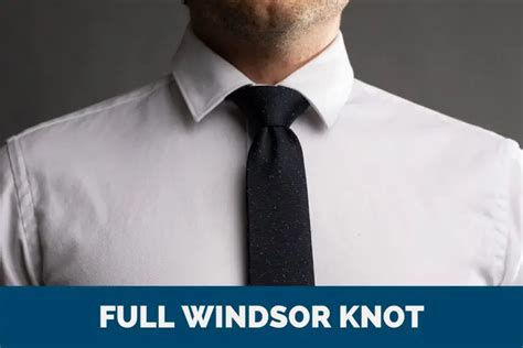 How To Tie A Full Windsor Knot A K A Double Windsor The Modest Man