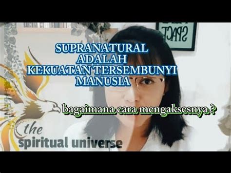 Supranatural Adalah Kekuatan Tersembunyi Manusia Spiritual Universe