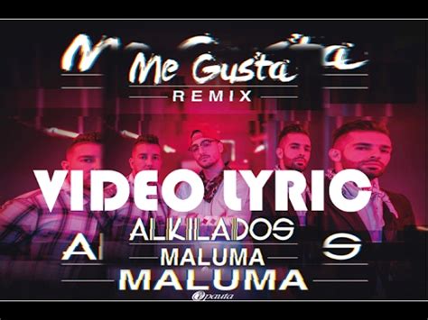 Tú me partiste el corazón (ay, mi corazón) pero, mi amor, no hay problema, no, no ahora puedo regalar (y a qué, y a qué) un pedacito a cada nena, solo un pedacito. Alkilados - Me Gusta (Remix) Ft. Maluma (Video Lyric ...