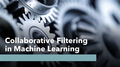 Collaborative Filtering In Machine Learning