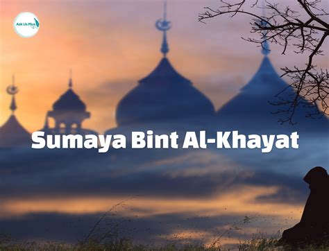 Sumaya Bint Al Khayat Was The First Female Martyr In Islam Ask Us Plus