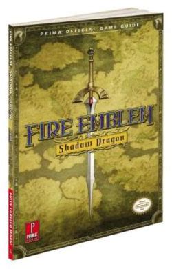 30 видео 157 801 просмотр обновлен 18 авг. Buy Nintendo DS Fire Emblem Shadow Dragon Official Game Guide | eStarland.com