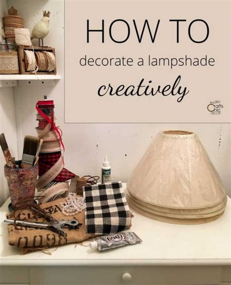 How To Decorate A Lampshade Creatively Rustic Crafts And Diy