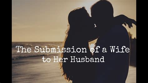 the submission of a wife to her husband youtube