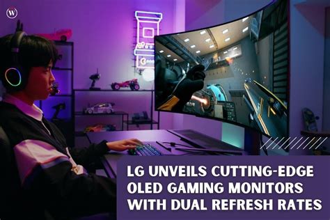 Lg Unveils Cutting Edge Oled Gaming Monitors With Dual Refresh Rates