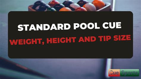 Standard Pool Cue Weight Length And Tip Size Recommendations Included