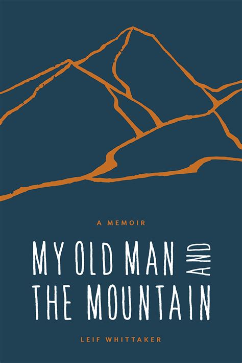 Book Excerpt My Old Man And The Mountain