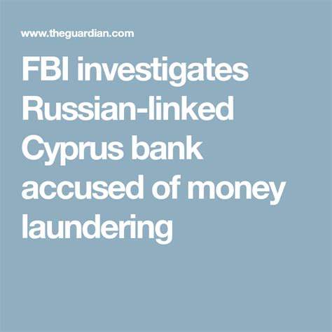 Federal bureau of investigation, formed on july 26, 1908 is a government agency which belongs to the united states department of justice. FBI investigates Russian-linked Cyprus bank accused of ...