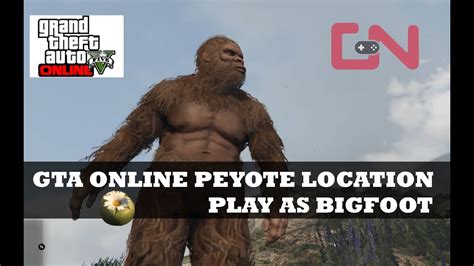 Gta Online Bigfoot Peyote Location Play As Sasquatch Youtube