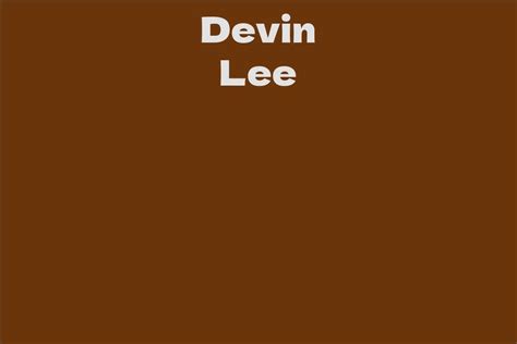 Devin Lee Facts Bio Career Net Worth Aidwiki