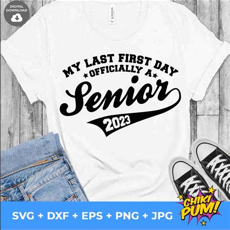 My Last First Day Officially A Senior 2023 Svg • T Shirt Graduate
