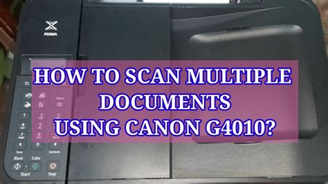 How To Scan Multiple Documents Using Canon G4010 Canon G4010
