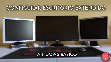 Cómo Configurar Varios Monitores En Modo Escritorio Extendido Windows