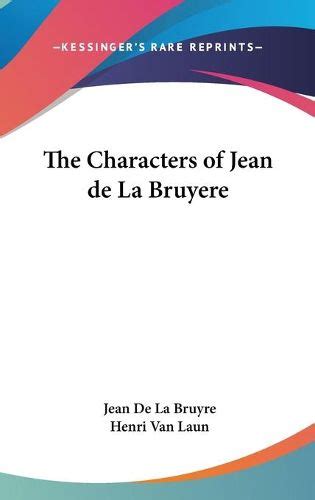 The Characters Of Jean De La Bruyere Jean De La Bruyere 9780548172919