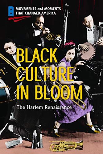Black Culture In Bloom The Harlem Renaissance Movements