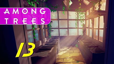 Among Trees Lets Play Ep 13 Greenhouse Youtube