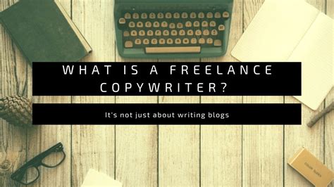 What Is A Freelance Copywriter Its Not Just About Writing Blogs