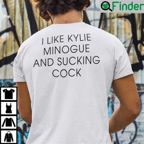 i like kylie minogue and sucking cock shirt q finder trending design t shirt