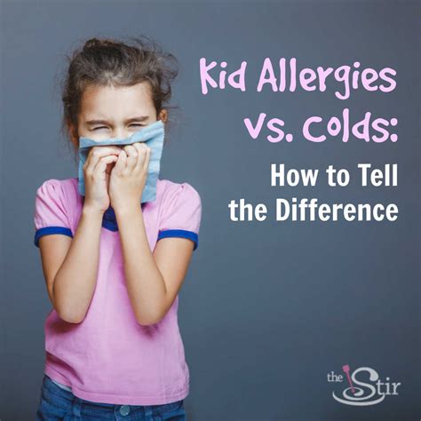 Cold Vs Allergies In Kids 12 Ways To Tell The Difference