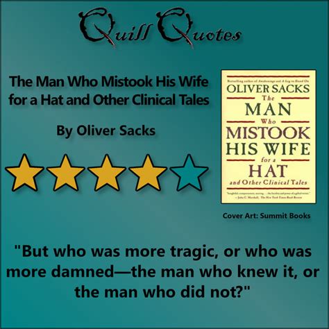 The Man Who Mistook His Wife For A Hat By Oliver Sacks Quill Quotes 2022