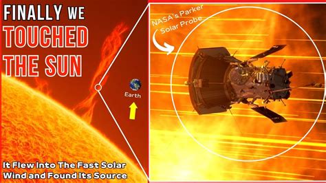 Finally Nasas Parker Solar Probe Just Made History By Touching The