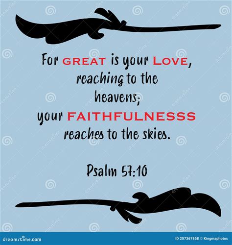 Psalm 57:10- for Great is Your Love Reaching To Heavens, Faithfulness
