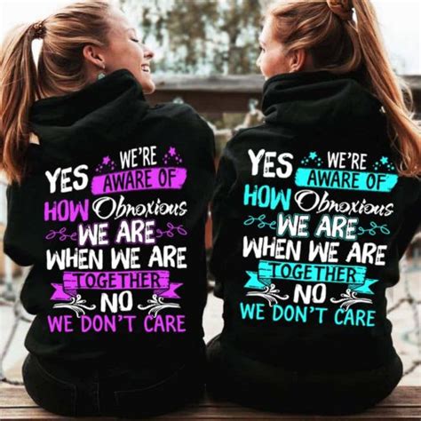 Cute Best Friend Hoodies Yes Were Aware Of How Obnoxious We Are When