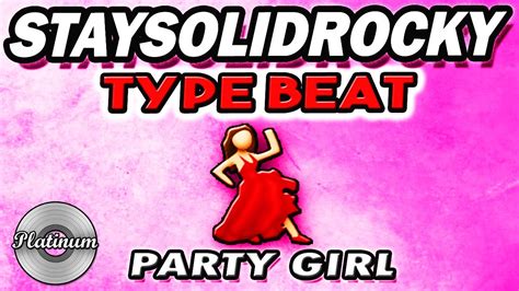 Free Staysolidrocky Type Beat Party Girl Party Girl Type Beat