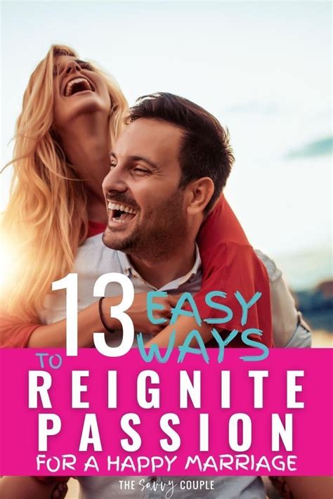 13 Ways To Reignite Passion And Love For A Happy Marriage Happy Marriage Intimacy In Marriage