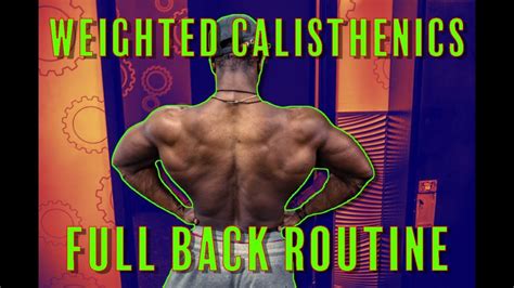 How To Get A Bigger Back Weighted Calisthenics Routine Youtube