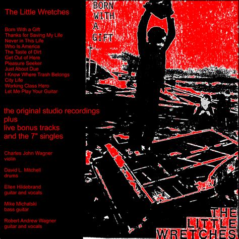 The Little Wretches Born With A T Plus Live Tracks And Rare 7