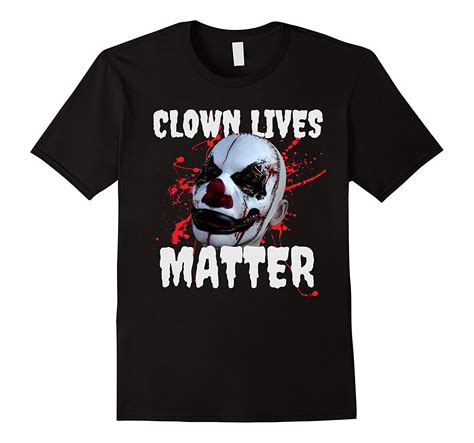 Clown Lives Matter Parody Shirt Creepy Scary Horror Tee