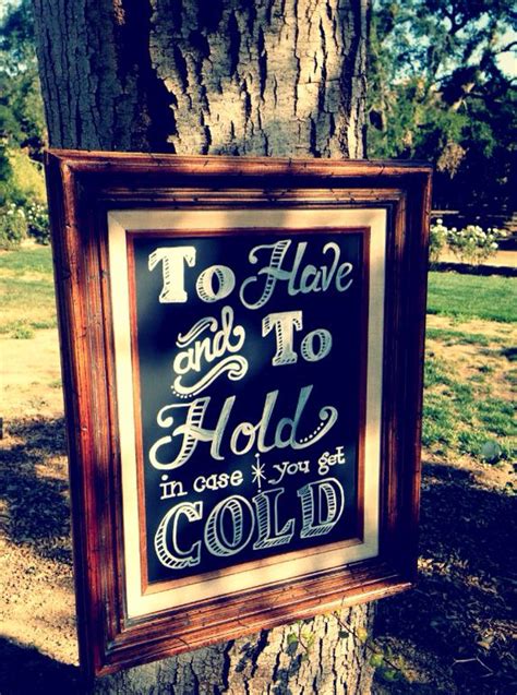 To Have And To Hold In Case You Get Cold Wedding Sign