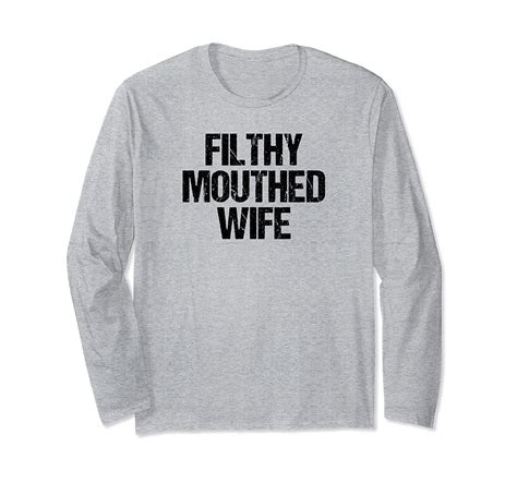 Filthy Mouthed Wife Funny Sarcastic Gift Long Sleeve T Shirt Mugartshop